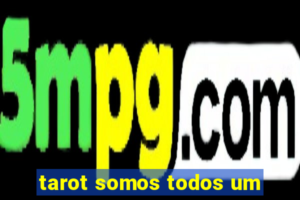 tarot somos todos um